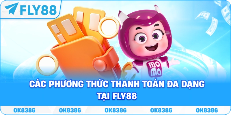 Nạp tiền FLY88 an toàn năm 2026 Các phương thức thanh toán khi nạp tiền FLY88