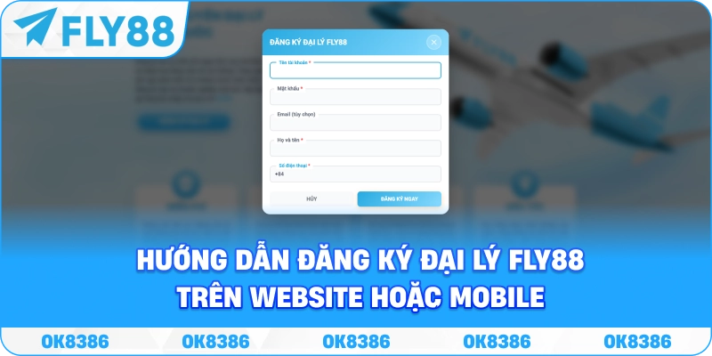 Hướng dẫn đăng ký đại lý FLY88 trên website hoặc thiết bị di động
