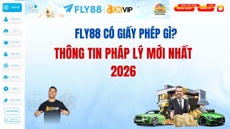 FLY88 có giấy phép gì FLY88 có giấy phép gì năm 2026
