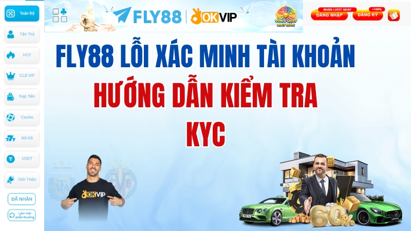 FLY88 Lỗi Xác Minh Tài Khoản – Cách Kiểm Tra KYC