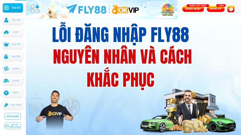 Lỗi Đăng Nhập FLY88 – Nguyên Nhân Và Cách Sửa